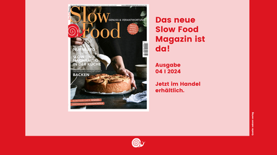 Erscheinung neues Slow Food Magazin: Ausgabe 06/2024